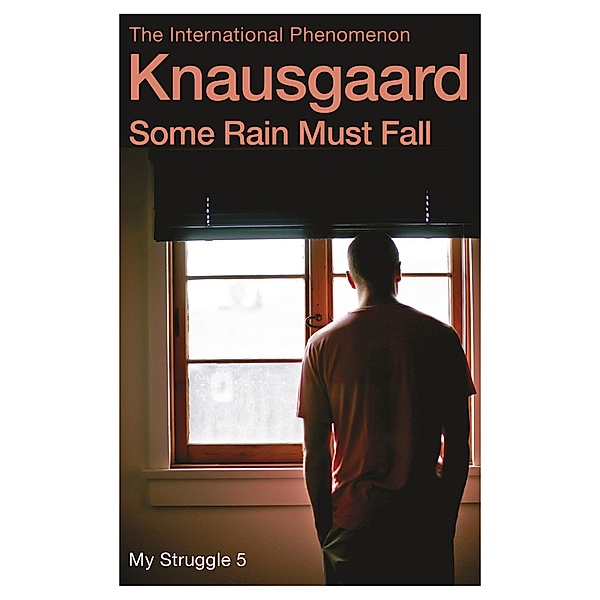 Some Rain Must Fall, Karl Ove Knausgard