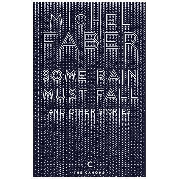 Some Rain Must Fall and Other Stories, Michel Faber