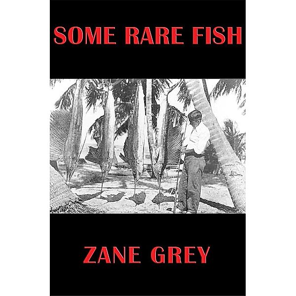 Some Rare Fish / Wilder Publications, Zane Grey