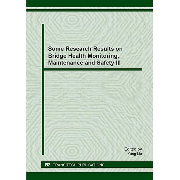 Some Research Results on Bridge Health Monitoring, Maintenance and Safety III