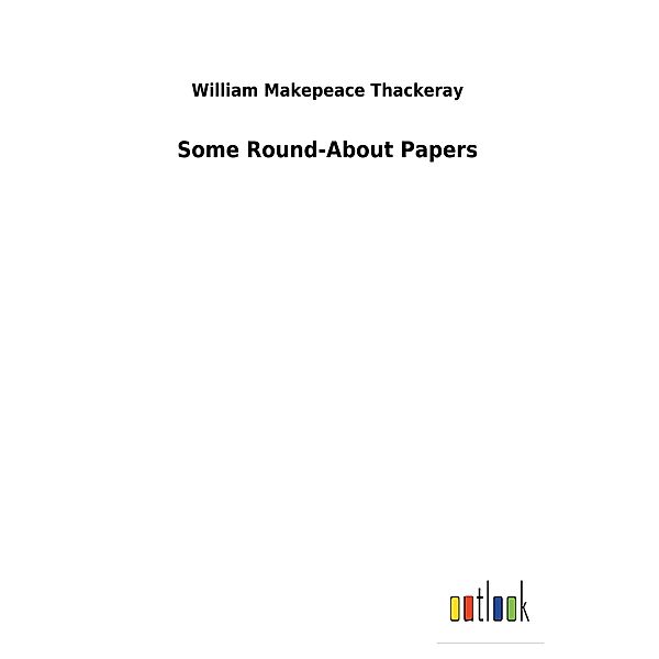 Some Round-About Papers, William Makepeace Thackeray