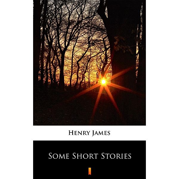 Some Short Stories, Henry James