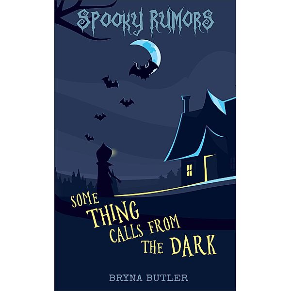 Some Thing Calls From the Dark (Spooky Rumors) / Spooky Rumors, Bryna Butler