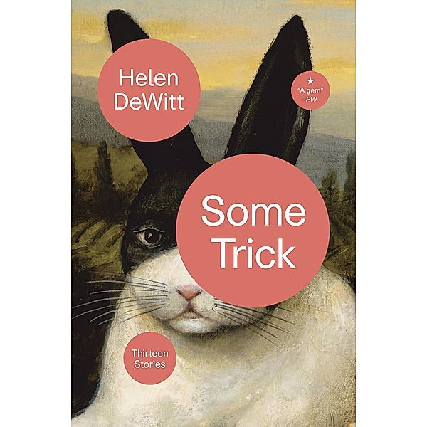 Some Trick, Helen Dewitt