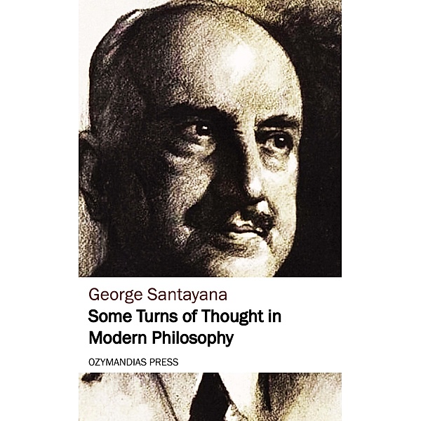 Some Turns of Thought in Modern Philosophy, George Santayana