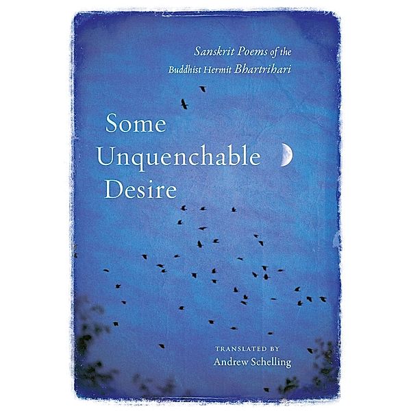 Some Unquenchable Desire, Bhartrihari