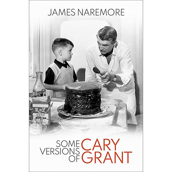 Some Versions of Cary Grant, James Naremore