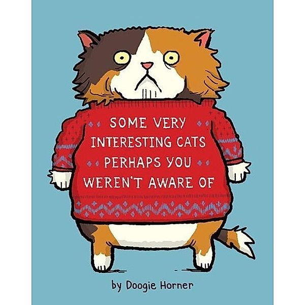 Some Very Interesting Cats Perhaps You Weren't Aware Of, Doogie Horner