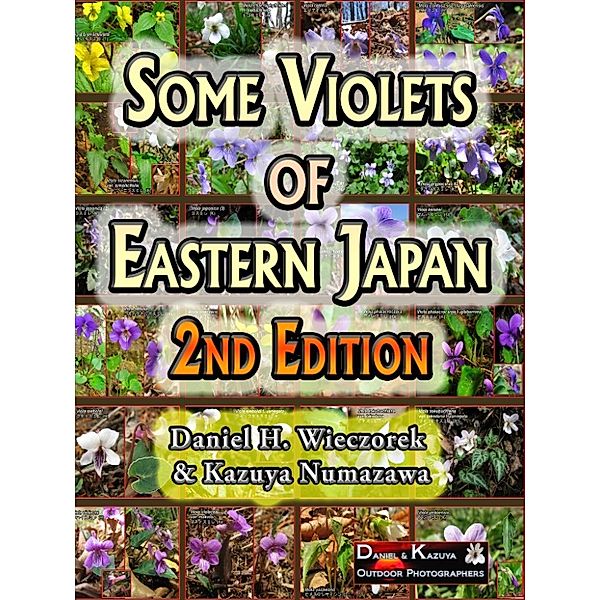 Some Violets of Eastern Japan: 2nd Edition, Daniel H. Wieczorek, Kazuya Numazawa