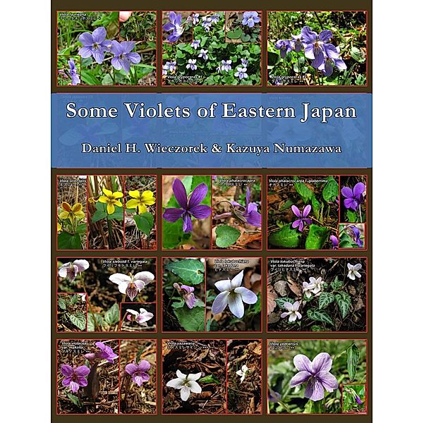 Some Violets of Eastern Japan / Daniel H. Wieczorek, Daniel H. Wieczorek