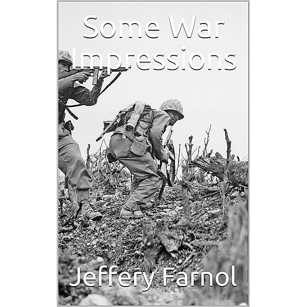Some War Impressions, Jeffery Farnol