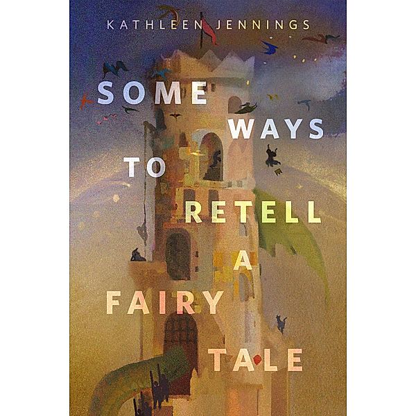 Some Ways to Retell a Fairy Tale, Kathleen Jennings