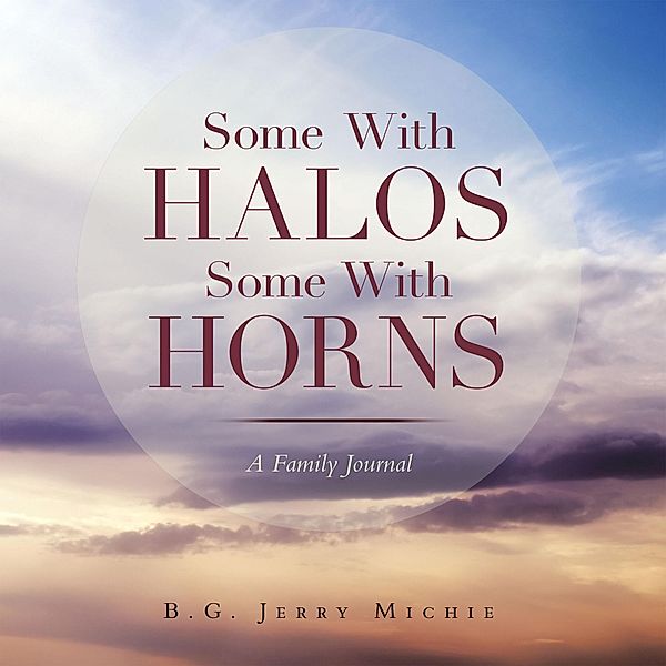 Some with Halos  Some with Horns, B. G. Jerry Michie