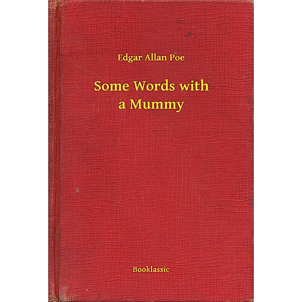 Some Words with a Mummy, Edgar Allan Poe