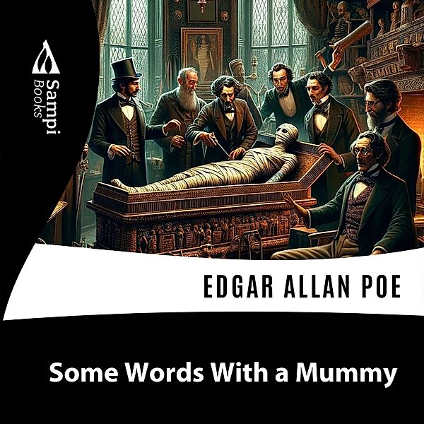 Some Words with A Mummy, Edgar Allan Poe