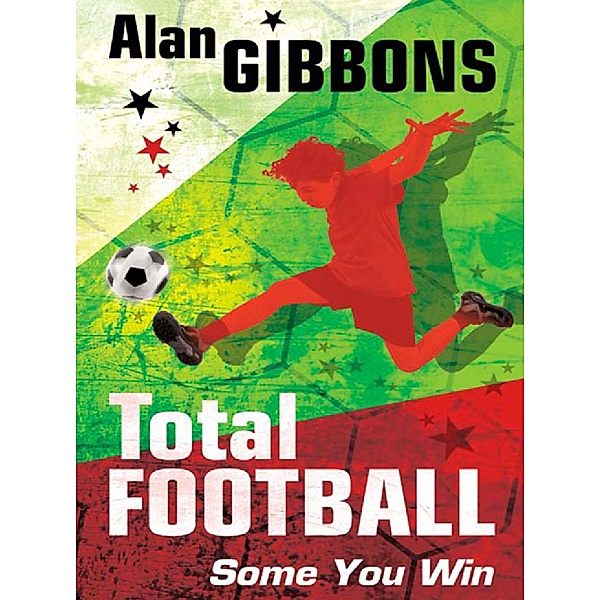 Some You Win... / Total Football Bd.1, Alan Gibbons