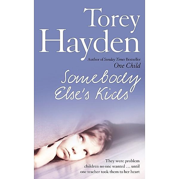 Somebody Else's Kids, Torey Hayden