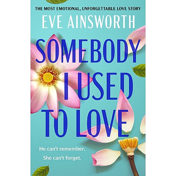 Somebody I Used to Love, Eve Ainsworth