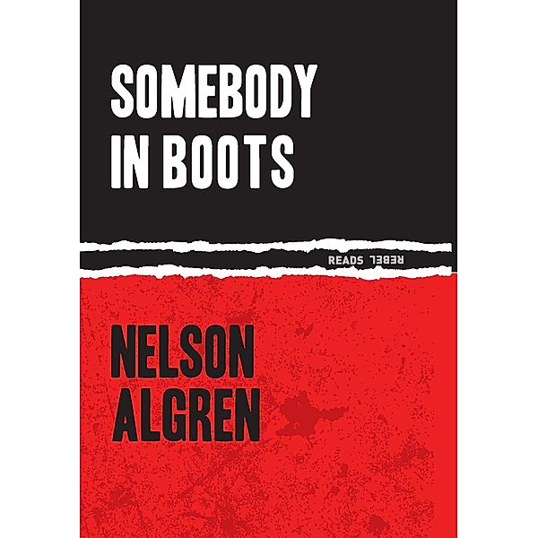 Somebody in Boots / Rebel Reads Bd.6, Nelson Algren