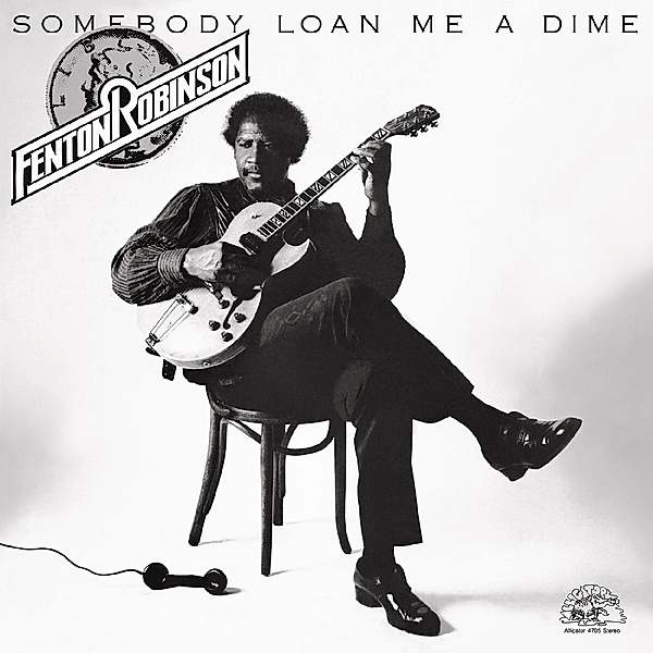 Somebody Loan Me A Dime (Vinyl), Fenton Robinson