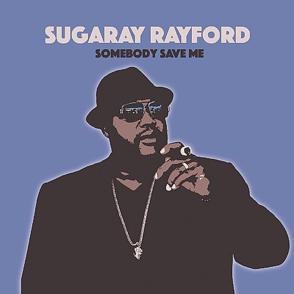 Somebody Save Me (Vinyl), Sugaray Rayford