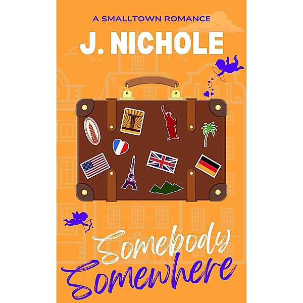 Somebody Somewhere (Greetings from Tuckerville, #1) / Greetings from Tuckerville, J. Nichole