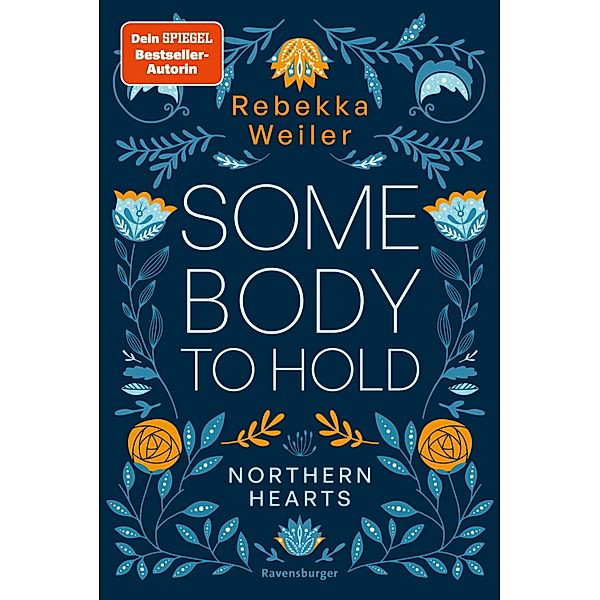 Somebody to Hold - Northern-Hearts-Reihe, Band 2 (Fortsetzung des Dein SPIEGEL-Bestsellers ), Rebekka Weiler