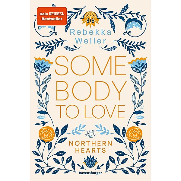 Somebody to Love - Northern-Hearts-Reihe, Band 1 (Dein SPIEGEL-Bestseller), Rebekka Weiler