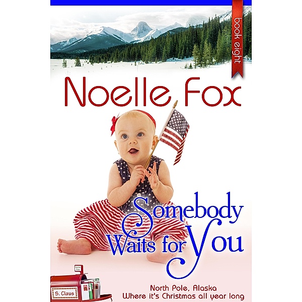 Somebody Waits For You (A North Pole Romance, #8) / A North Pole Romance, Noelle Fox