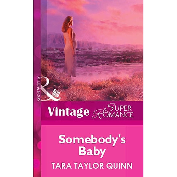 Somebody's Baby (Mills & Boon Vintage Superromance) / Mills & Boon Vintage Superromance, Tara Taylor Quinn