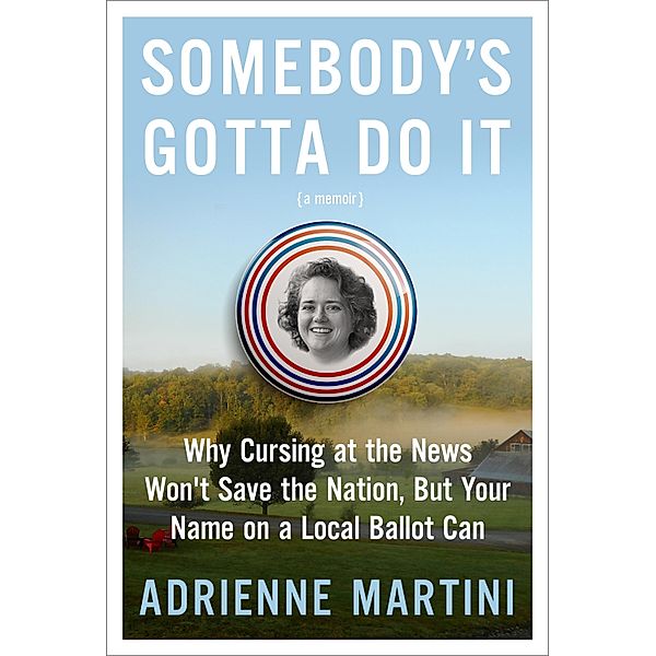Somebody's Gotta Do It, Adrienne Martini
