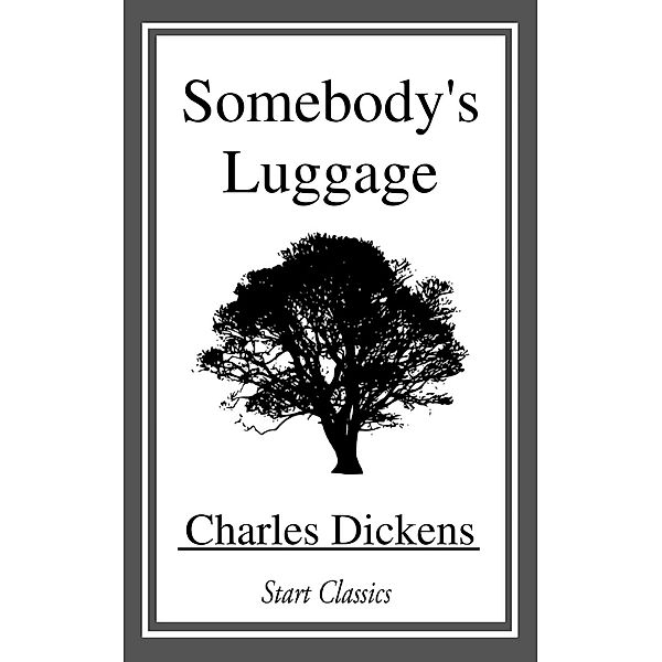 Somebody's Luggage, Charles Dickens