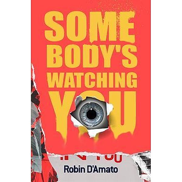 Somebody's Watching You / Atmosphere Press, Robin D'Amato