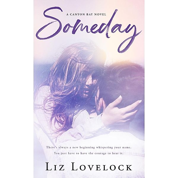 Someday (Canyon Bay, #1) / Canyon Bay, Liz Lovelock