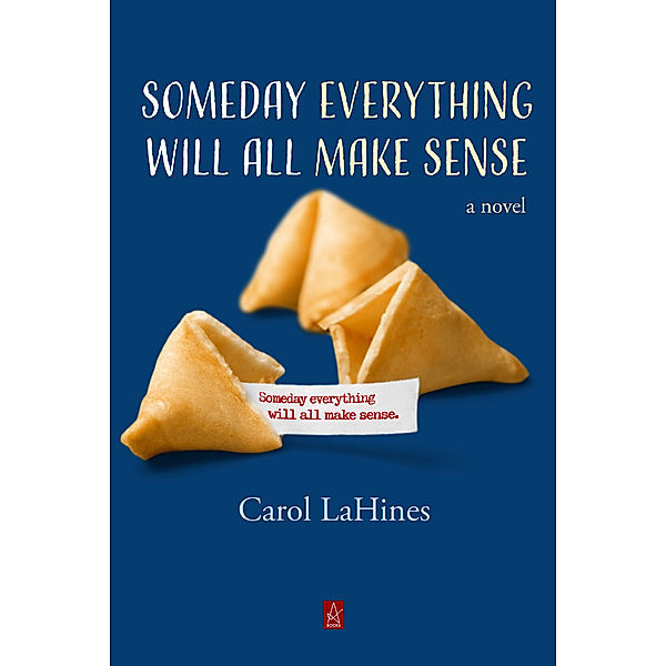 Someday Everything Will All Make Sense, Carol LaHines