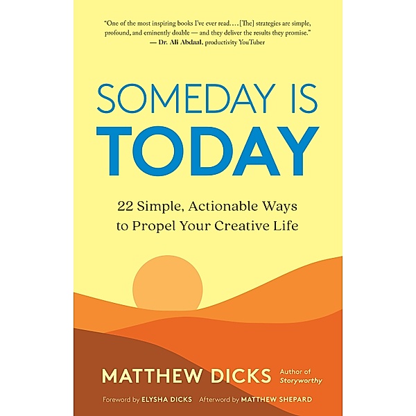 Someday Is Today, Matthew Dicks