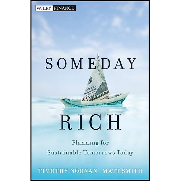 Someday Rich / Wiley Finance Editions, Timothy Noonan, Matt Smith