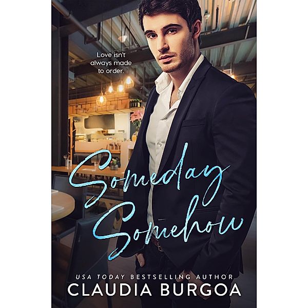 Someday Somehow (Mile High Billionaires, #3) / Mile High Billionaires, Claudia Burgoa