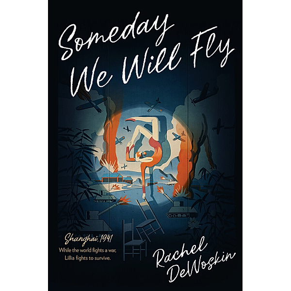 Someday We Will Fly, Rachel DeWoskin