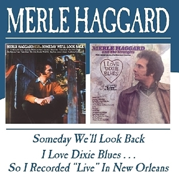 Someday We'Ll Look Back/I Love Dixie Blues??, Merle Haggard