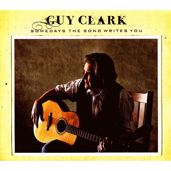 Somedays The Song Writes You, Guy Clark