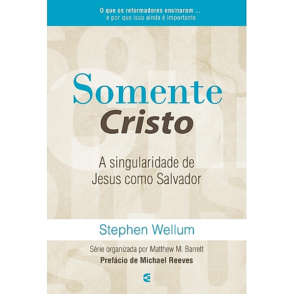 Somente Cristo, Stephen Wellum