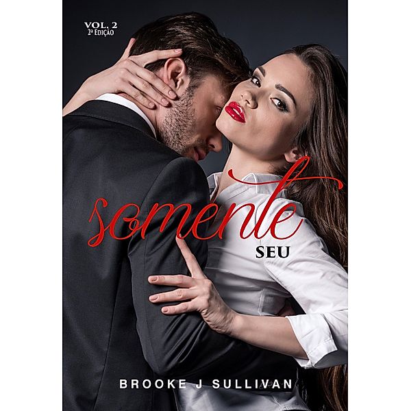 Somente seu / Trilogia Minha Bd.2, Brooke J. Sullivan