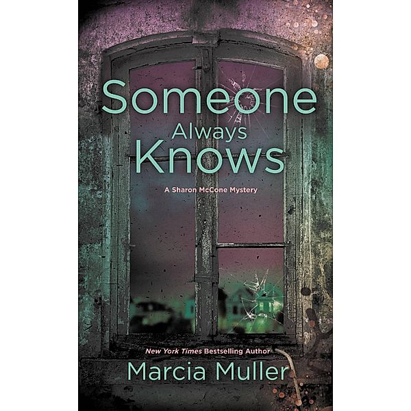 Someone Always Knows / A Sharon McCone Mystery Bd.32, Marcia Muller