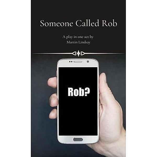 Someone Called Rob, Martin Lindsay