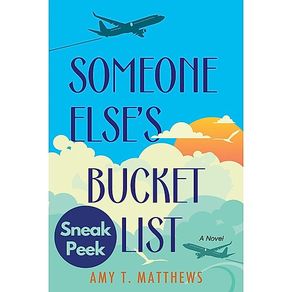 Someone Else's Bucket List: Sneak Peek / Kensington Books, Amy T. Matthews