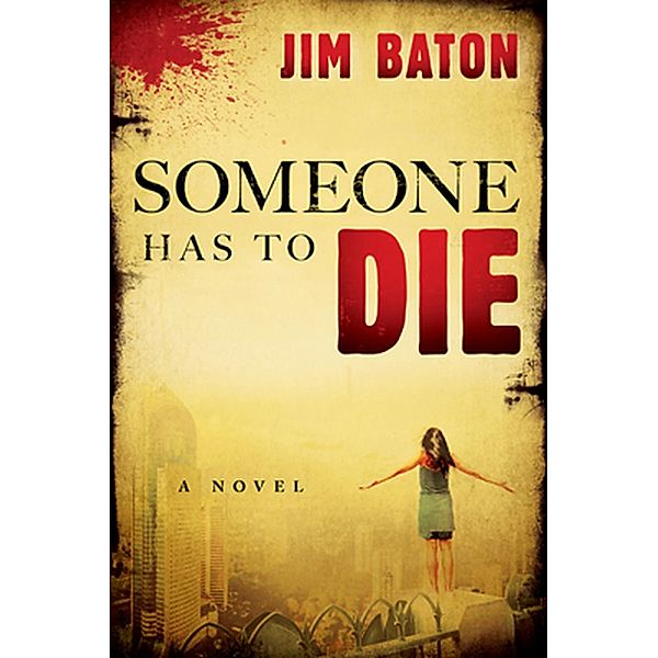 Someone Has to Die (Peace Trilogy, #1) / Peace Trilogy, Jim Baton