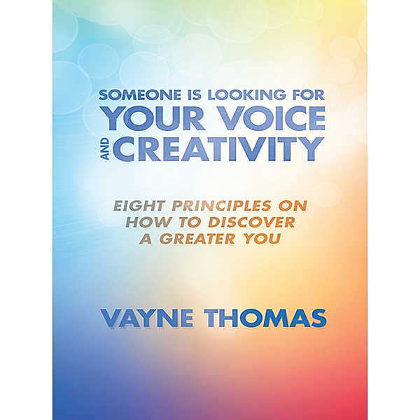 Someone Is Looking for Your Voice and Creativity, Vayne Thomas