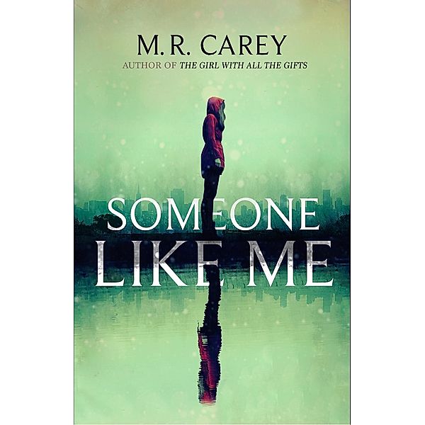 Someone Like Me, M. R. Carey