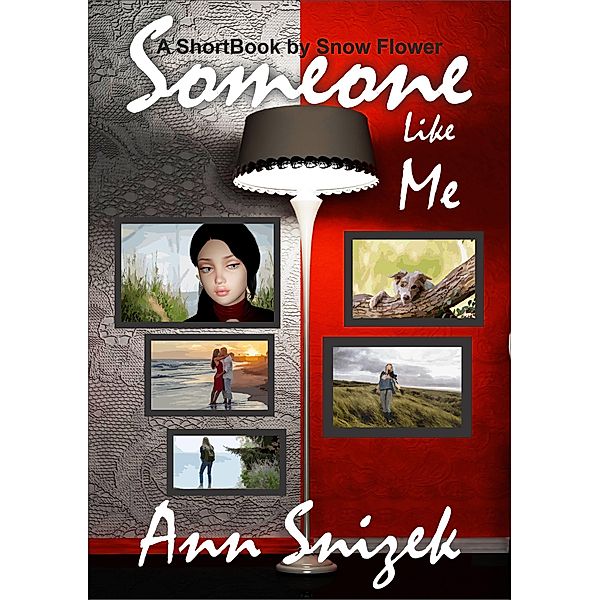 Someone Like Me: A ShortBook by Snow Flower, Ann Snizek